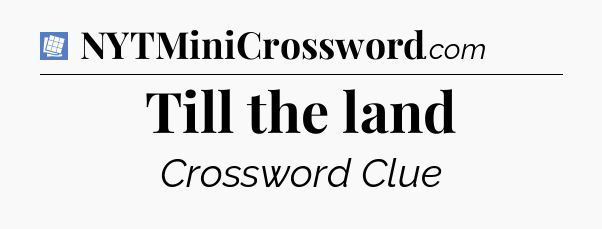 Till the land Puzzle Page Crossword Clue