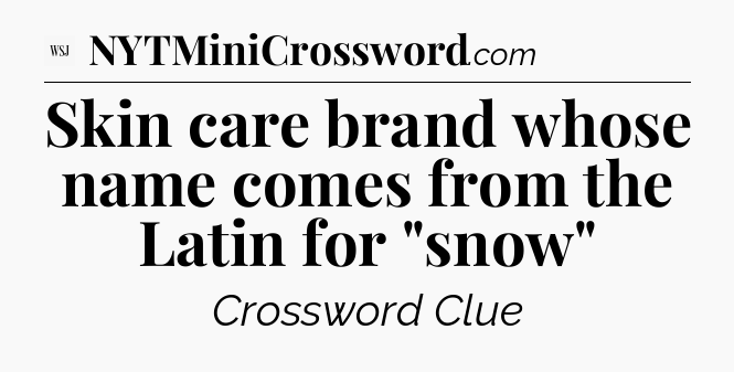 Skin care brand whose name comes from the Latin for 