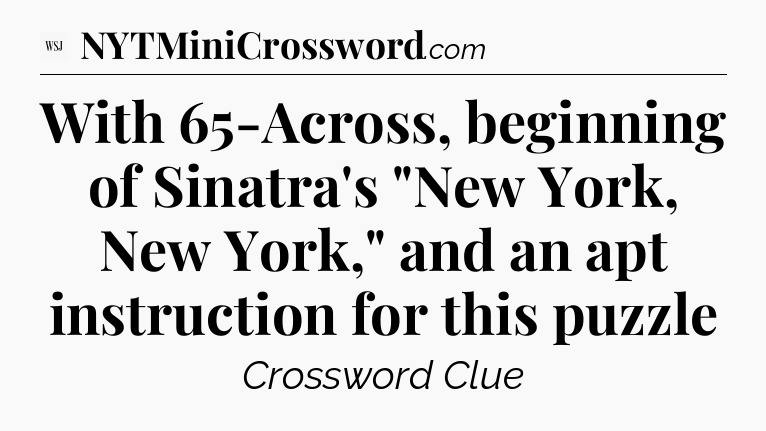With 65-Across, beginning of Sinatra's 