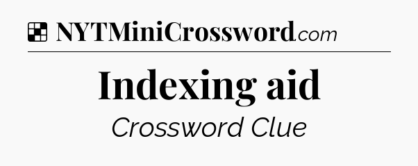 Solution: Indexing aid - NYT Crossword