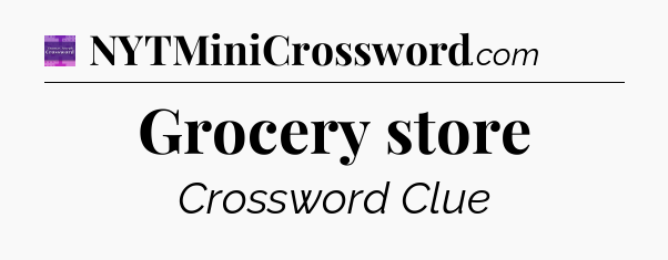 Grocery store - Thomas Joseph Crossword