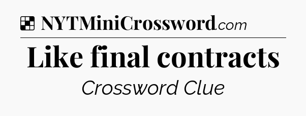 Solution: Like final contracts - NYT Crossword