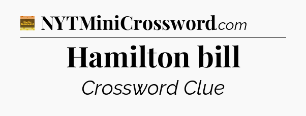 Hamilton bill - Eugene Sheffer Crossword