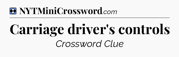 Solution: Carriage driver's controls - NYT Mini Crossword