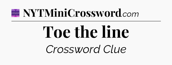 Toe the line - Thomas Joseph Crossword