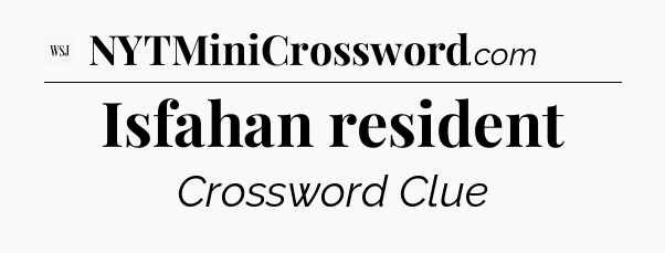 Isfahan resident - WSJ Crossword