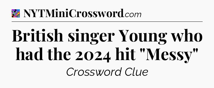 British singer Young who had the 2024 hit 