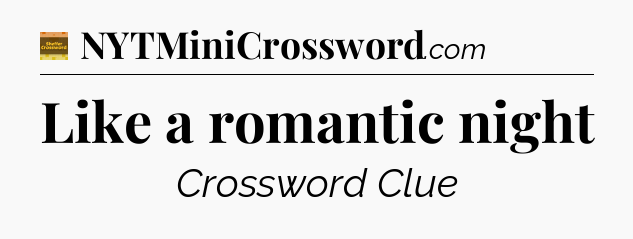 Like a romantic night - Eugene Sheffer Crossword