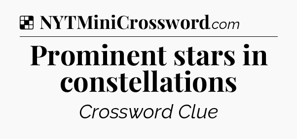 Solution: Prominent stars in constellations - NYT Crossword
