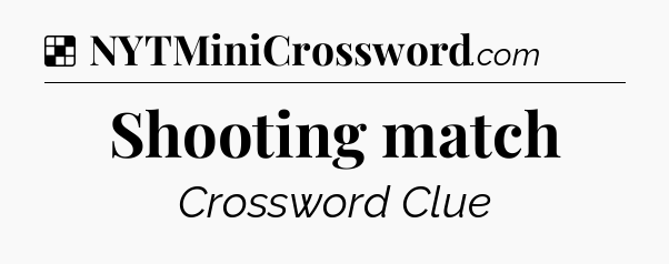 Solution: Shooting match - NYT Crossword