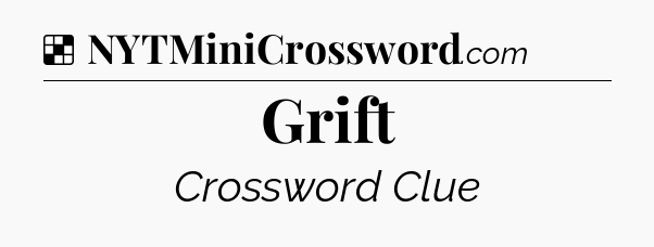 Solution: Grift - NYT Crossword