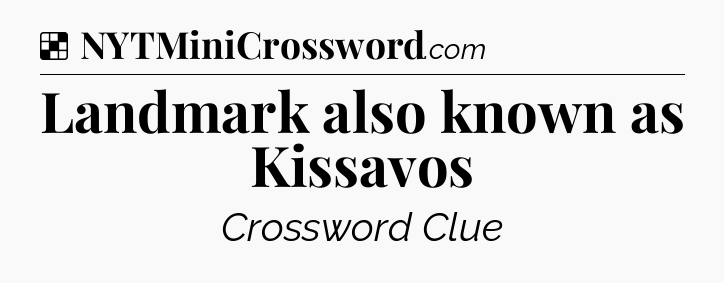 Solution: Landmark also known as Kissavos - NYT Crossword