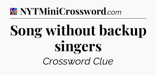 Song without backup singers Crossword Clue