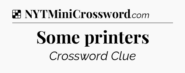 Solution: Some printers - NYT Crossword