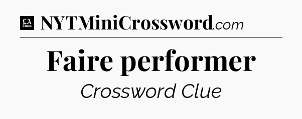 Faire performer - LA Times Crossword