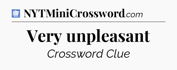 Very unpleasant Puzzle Page Crossword Clue