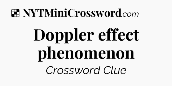 Solution: Doppler effect phenomenon - NYT Crossword