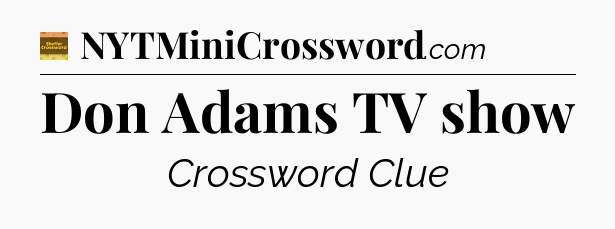 Don Adams TV show - Eugene Sheffer Crossword