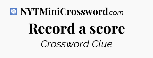 Record a score Puzzle Page Crossword Clue