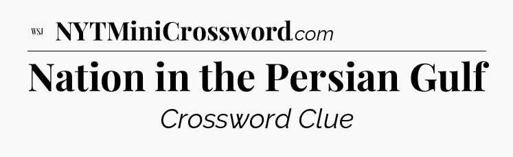 Nation in the Persian Gulf - WSJ Crossword
