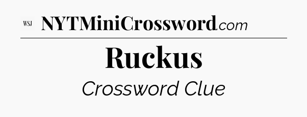 Ruckus - WSJ Crossword