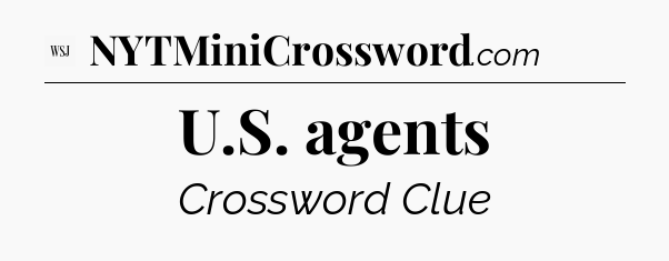 U.S. agents - WSJ Crossword