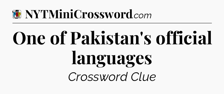 One of Pakistan's official languages Crossword Clue