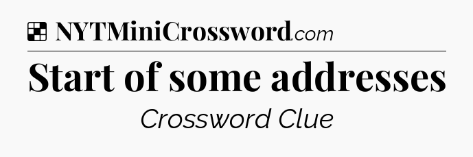 Solution: Start of some addresses - NYT Crossword