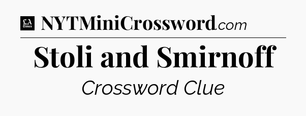 Stoli and Smirnoff - LA Times Crossword