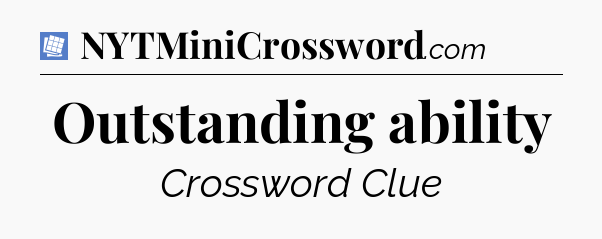 Outstanding ability Puzzle Page Crossword Clue