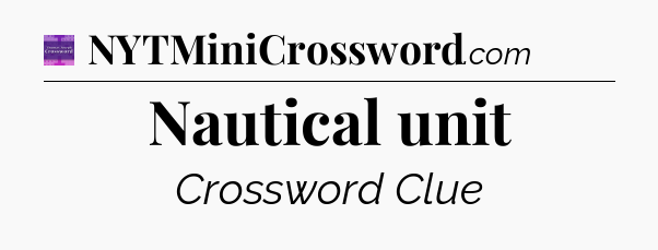 Nautical unit - Thomas Joseph Crossword