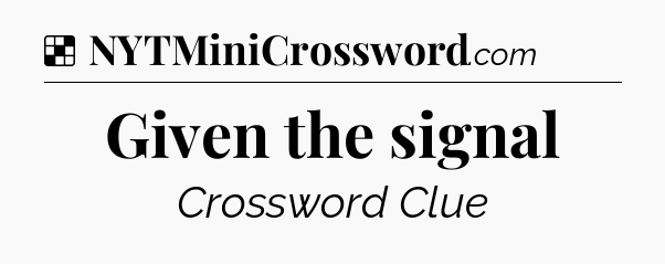 Solution: Given the signal - NYT Crossword