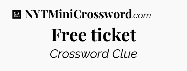 Free ticket - LA Times Crossword