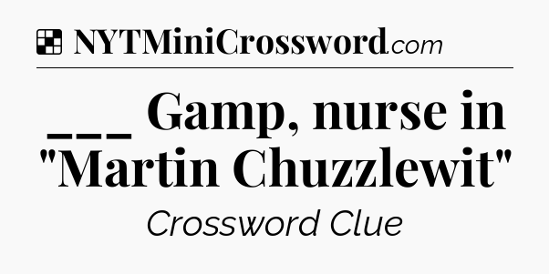 Solution: ___ Gamp, nurse in 