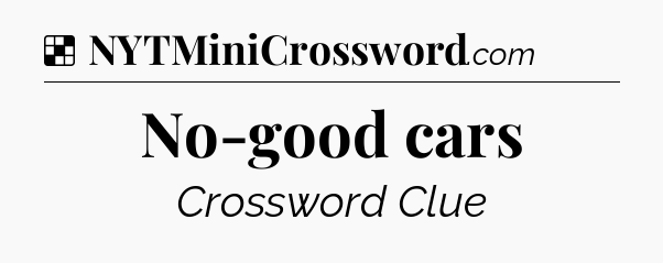 Solution: No-good cars - NYT Crossword
