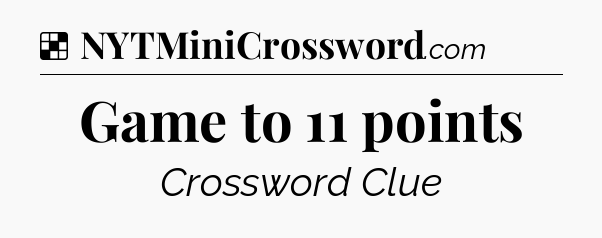 Solution: Game to 11 points - NYT Crossword