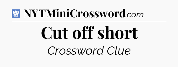 Cut off short Puzzle Page Crossword Clue
