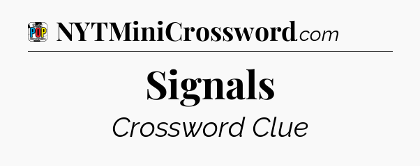 Signals Crossword Clue