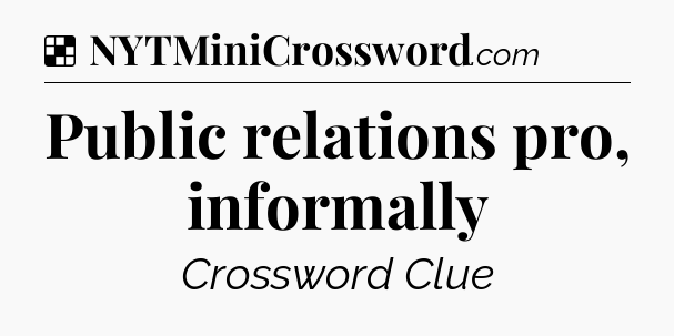 Solution: Public relations pro, informally - NYT Crossword