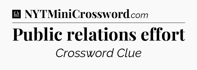 Public relations effort - LA Times Crossword