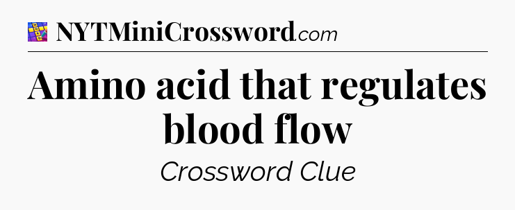 Amino acid that regulates blood flow Codycross