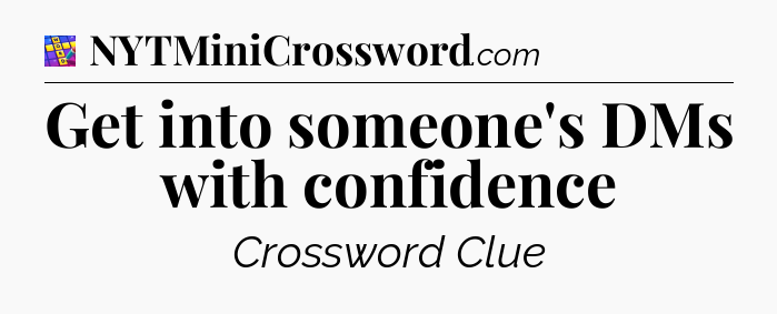 Get into someone's DMs with confidence Codycross