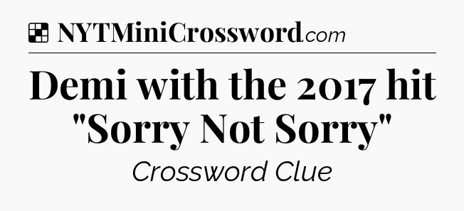 Solution: Demi with the 2017 hit 