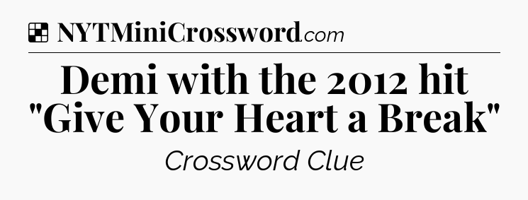 Solution: Demi with the 2012 hit 