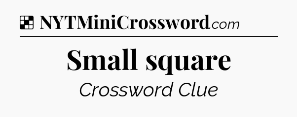 Small square NYT Crossword
