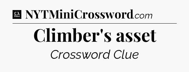Climber's asset - LA Times Crossword