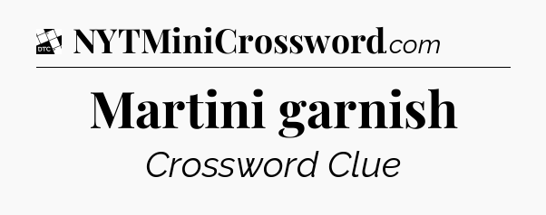 Martini garnish - Daily Themed Mini Crossword