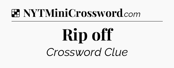 Solution: Rip off - NYT Crossword