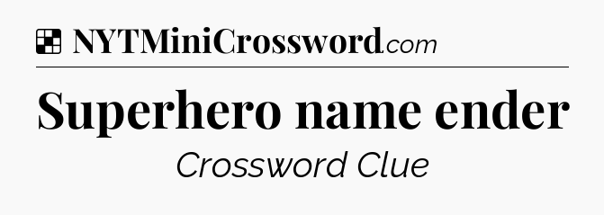 Solution: Superhero name ender - NYT Crossword