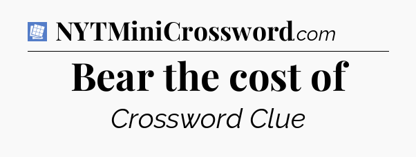 Bear the cost of Puzzle Page Crossword Clue
